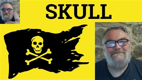 Skull Meaning Thick Skull Defined Out Of Your Skull Examples