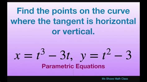Find Points On Curve Where Tangent Is Horizontal Vertical For X T