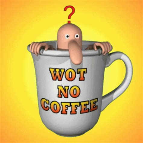 Animated Coffee Wot No Coffee Cup 