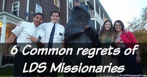 6 Common Regrets Of Lds Missionaries My Life By Gogo Goff