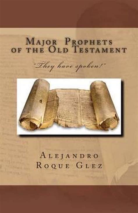 Major Prophets Of The Old Testament 9781479143290 Alejandro Roque