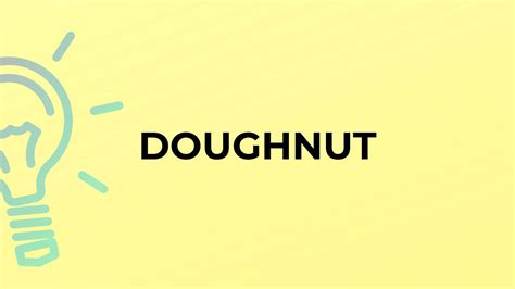 What Is The Meaning Of The Word Doughnut Youtube