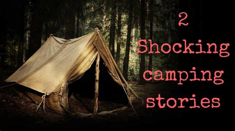 2 True Scary Camping Stories YouTube