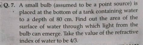 Nq7 A Small Bulb Assumed To Be A Point Source Is Placed The Bottom