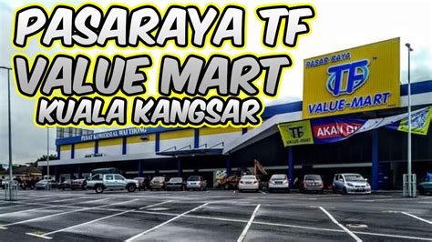 Tf Value Mart Kuala Kangsar Youtube