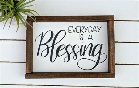 Everyday Is A Blessing Wood Sign Blessing Sign Farmhouse | Etsy