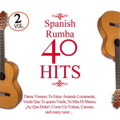 spanish rumba 40 hits vol 2 album by los chamarones spotify