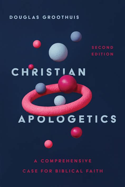 Christian Apologetics A Comprehensive Case For Biblical Faith 2nd
