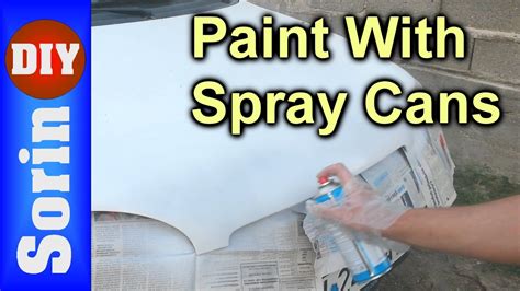 How To Paint Your Car With Spray Cans Diy Youtube