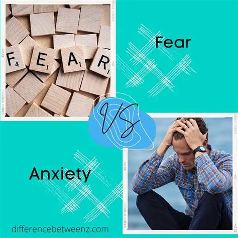 Difference Between Fear And Anxiety Difference Betweenz