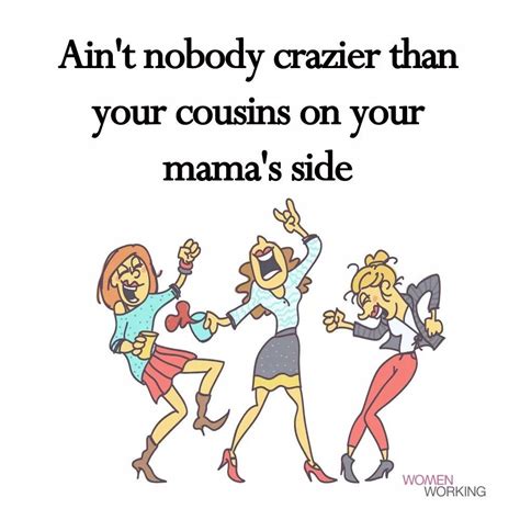 Crazy Cousins Funny Cousin Quotes Cousin Quotes Funny Quotes