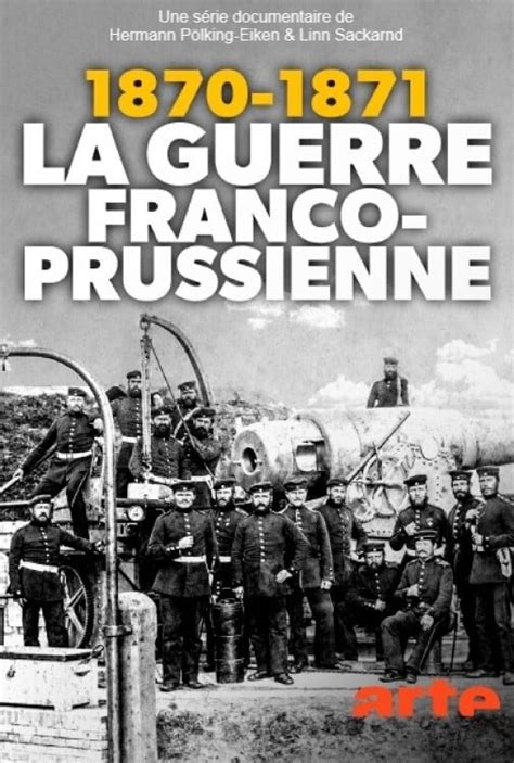 1870 1871 La Guerre Franco Prussienne 2020 Série 1 Saison — Cinésérie