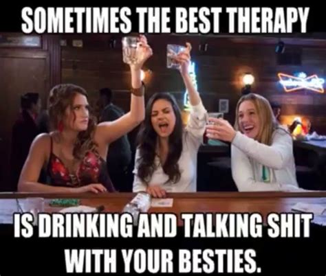 Sometimes The Best Therapy Is Drinking With Your Besties 😂 Party