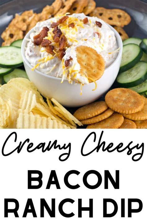Creamy Cheesy Bacon Ranch Dip Recipe Bacon Ranch Dip Ranch Dip