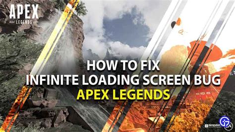Apex Legends How To Fix Infinite Loading Screen Bug Stuck On Loading