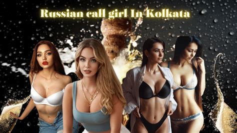 Russian Call Girls In Kolkata Russian Escort Available