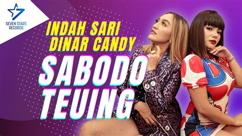 Indah Sari Feat Dinar Candy Sabodo Teuing Jakarta Remix Dj Official Music Video Youtube