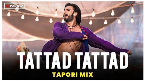 Tattad Tattad Ramji Ki Chal Tapori Mix Ranveer Singh DJ PARTH Z YouTube