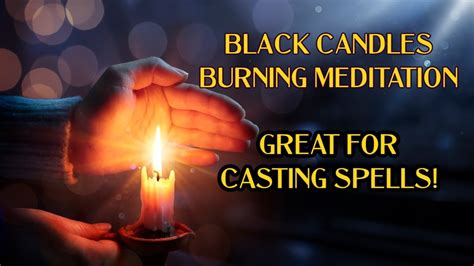 Black Candles Burning Meditation For Removing 3rd Party Energy Youtube
