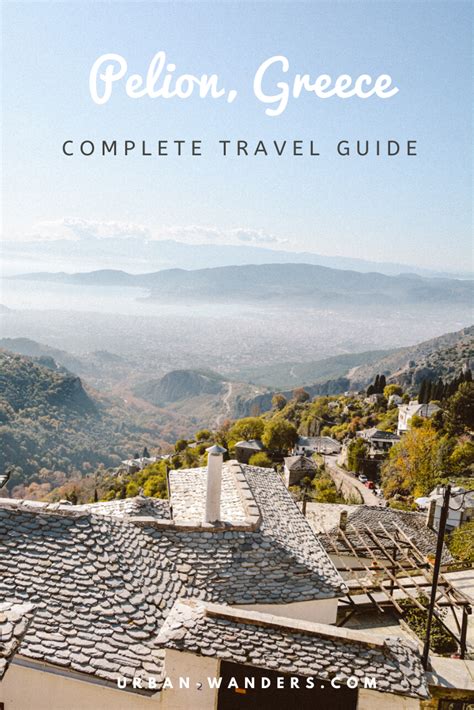 The Ultimate Travel Guide To Pelion Greece A Detailed Guide On The
