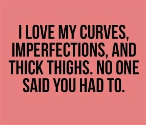 Thickthighs Saves Lives Thick Curvy Quotes Big Girl Quotes Curvy