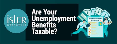 Are Your Unemployment Benefits Taxable Isler Northwest Llc