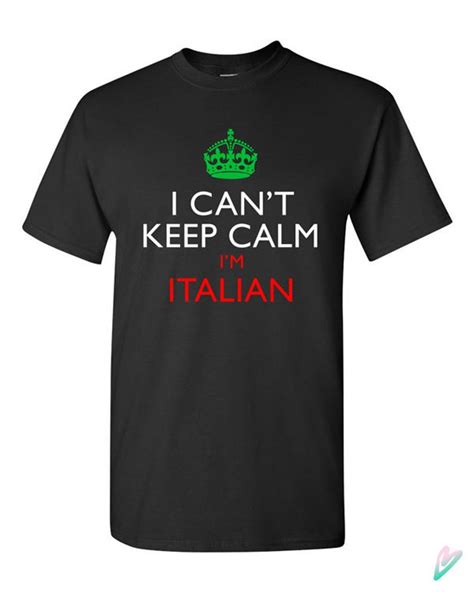 I Can T Keep Calm I M Italian Funny T Shirt Tshirt Tee Etsy