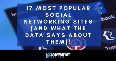 17 Most Popular Social Networking Sites And What The Data Says About Them