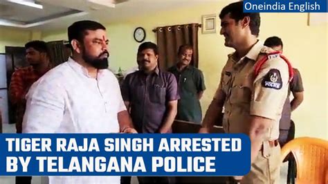 Tiger Raja Singh Arrested By Police In Telangana One News Page Video