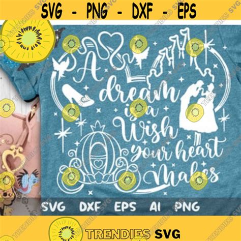 Disney Svg A Dream Is A Wish Your Heart Makes Svg Cinderella Quote