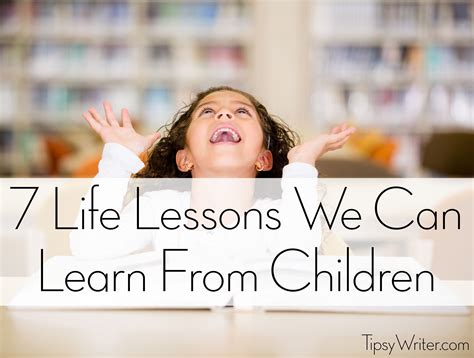 7 Life Lessons We Can Learn From Children Life Lessons Celebration