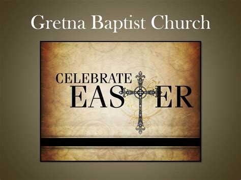 Easter Sunday 2016 Gretna Baptist Church