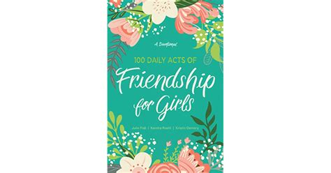 100 Daily Acts Of Friendship For Girls A Devotional By Kendra Roehl