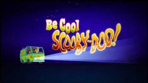 Be Cool Scooby Doo Intro Youtube