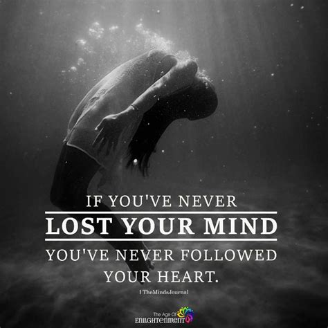 If Youve Never Lost Your Mind Lose Your Mind Quotes To Live By
