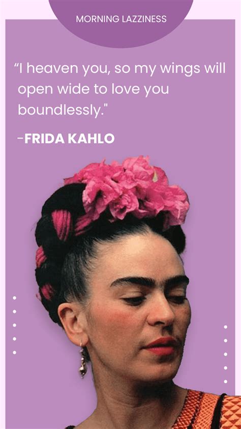 60 Frida Kahlo Quotes On Feminism Love And Inspiration Morning Lazziness