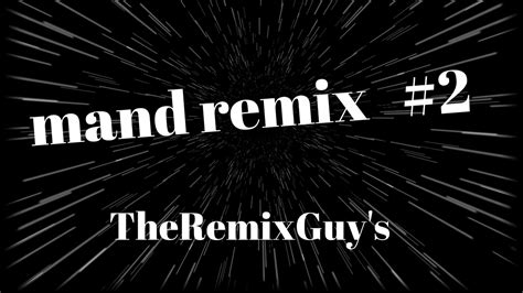 Mand Remix2 Youtube