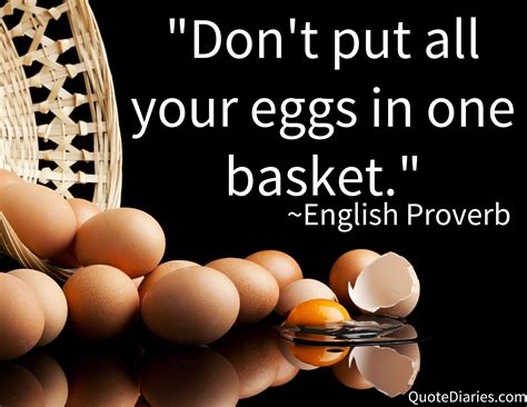 Top 5 Eggs In One Basket Quotes And Sayings