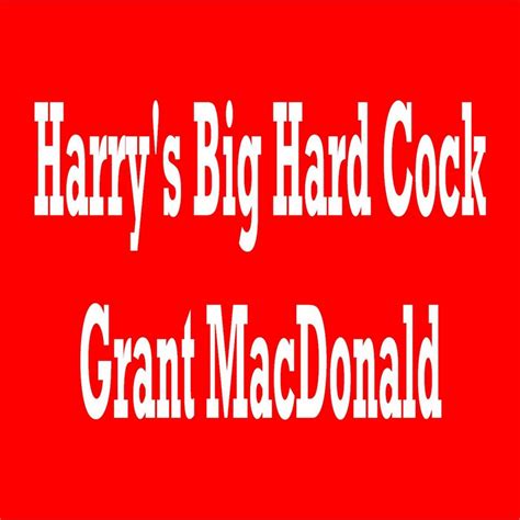 harry s big hard cock album de grant macdonald spotify