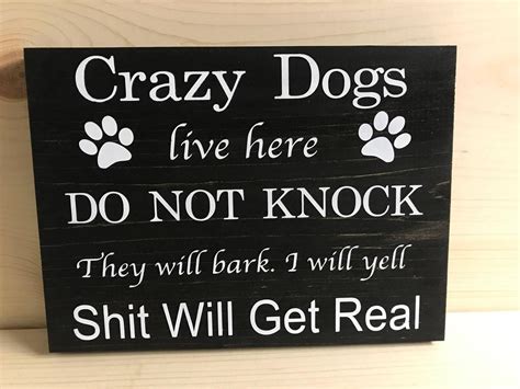 Crazy Dogs Live Heredo Not Knockthey Will Barki Will Etsy Dogs