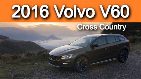 Select style volvo v60 volvo v60 cross country volvo v60 polestar. The All New 2016 Volvo V60 Cross Country - YouTube