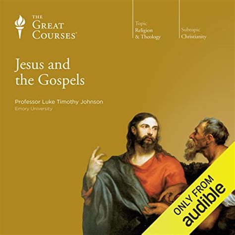 Jesus And The Gospels By Luke Timothy Johnson The Great Courses