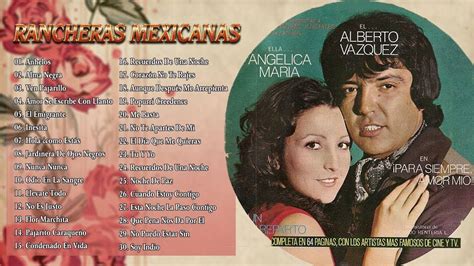 Alberto Vazquez Y Angelica Maria Sus 30 Mejores Rancheras Mexicanas