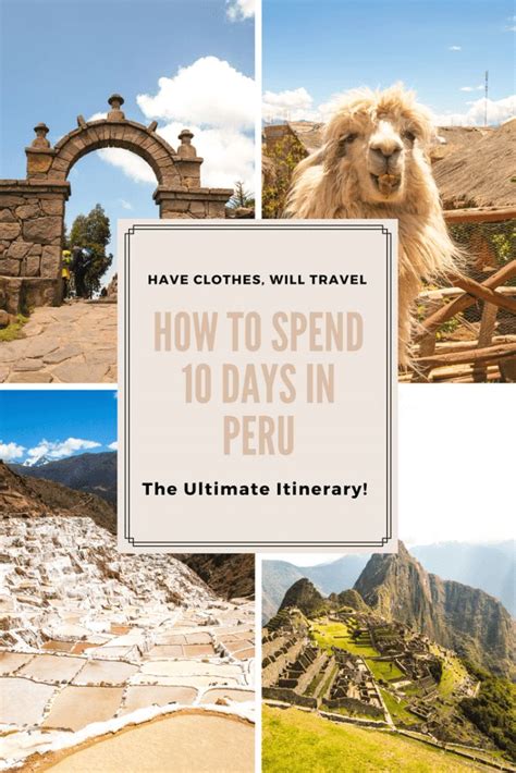 Collage Of Pictures With The Words How To Spend 10 Days In Peru