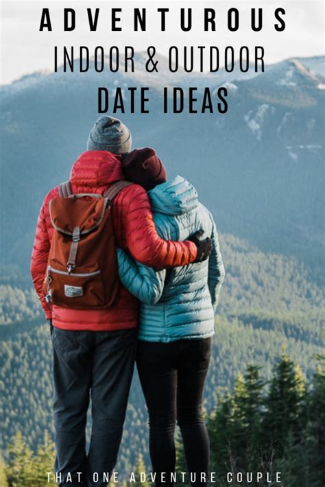 Best Adventurous Indoor And Outdoor Date Ideas That One Adventure Couple