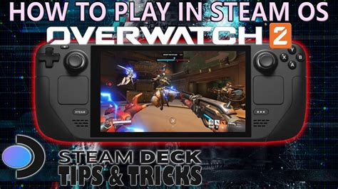 Steam Deck Tips How To Play Overwatch 2 In Steamos Using Proton Not