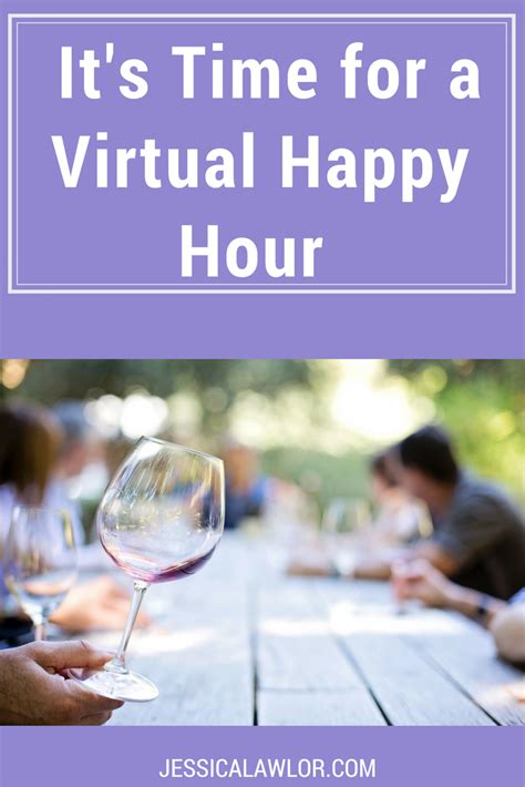 Its Time For A Virtual Happy Hour Jessica Lawlor