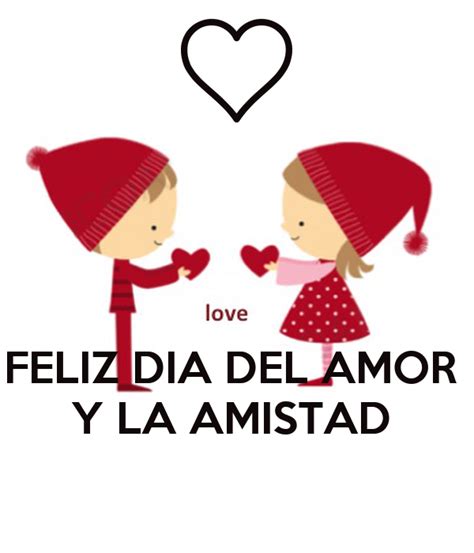 Feliz Dia Del Amor Y La Amistad Poster Eduardo Keep Calm O Matic
