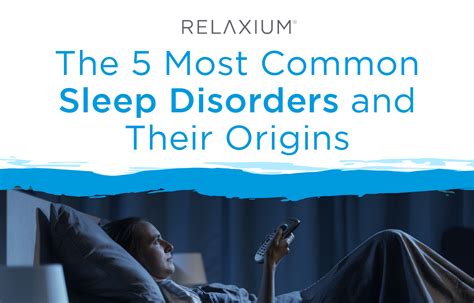 Relaxium® The 5 Most Common Sleep Disorders