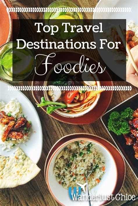 Best Travel Destinations For Food Lovers Foodie Food Lover Culinary